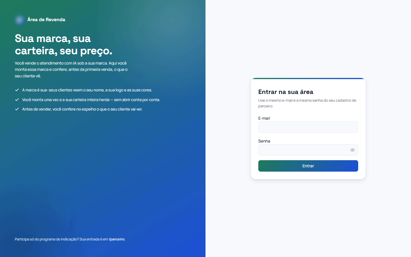 Captura da tela Entrar na sua área, com nomes e valores desfocados. A tela de entrada da revenda serve para o revendedor entrar na área de revenda com o mesmo e-mail e a mesma senha do cadastro de parceiro.